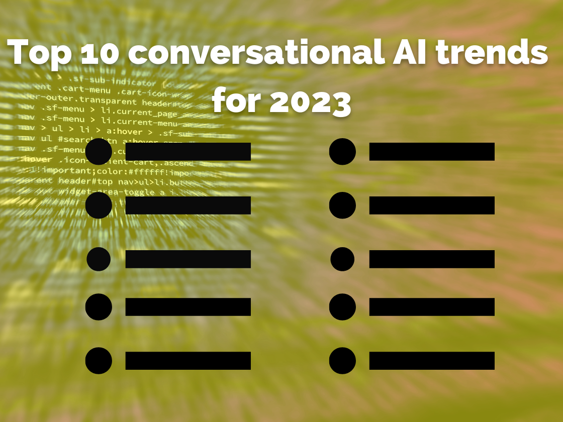 Top 10 conversational AI trends for 2023 • VUX World