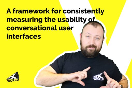a framework for consistently measuring the usability of conversational user interfaces by Kane Simms