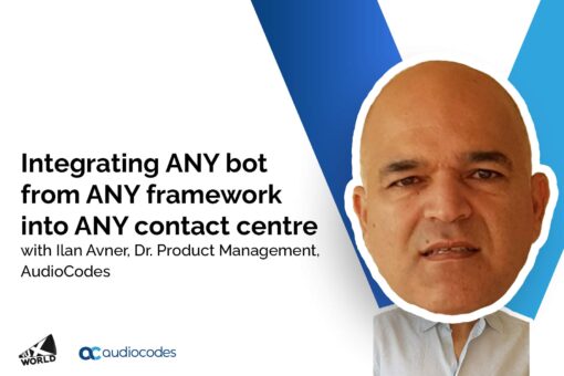 Integrating ANY bot from ANY framework into ANY contact centre with Ilan Avner | VUX World Live