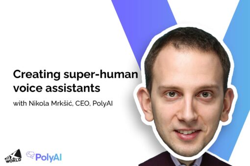 Find out how PolyAI is creating super-human voice assistants for customer service with ex-Apple Siri, current CEO PolyAI, Nikola Mrkšić.